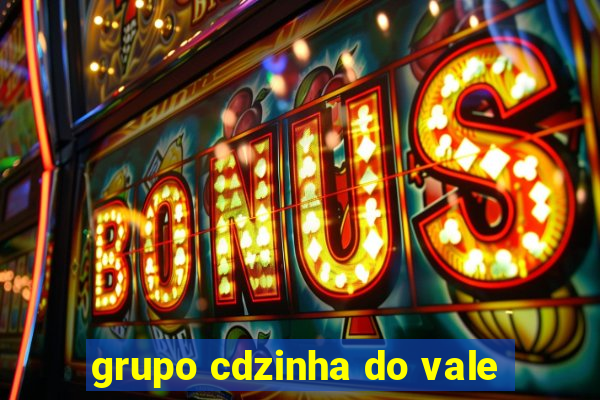 grupo cdzinha do vale